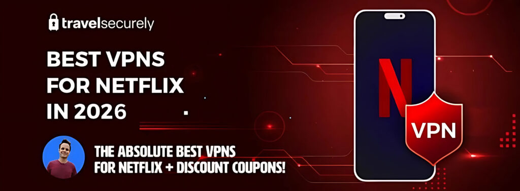 a banner displaying the best vpns for netflix